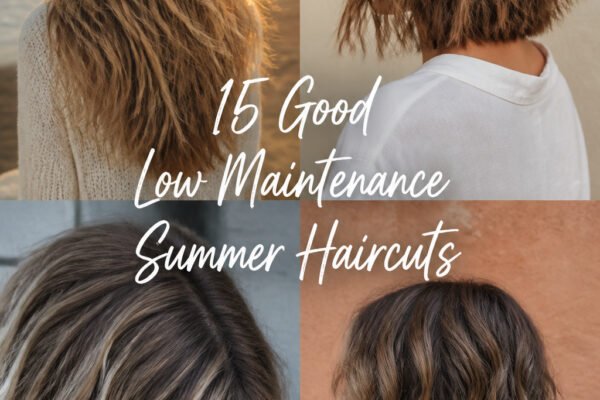 15 Good Low Maintenance Summer Haircuts
