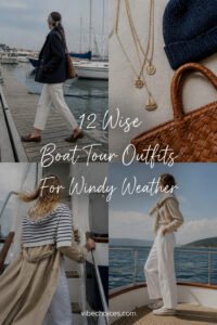 12 Wise Boat Tour Outfit For Windy Weather
